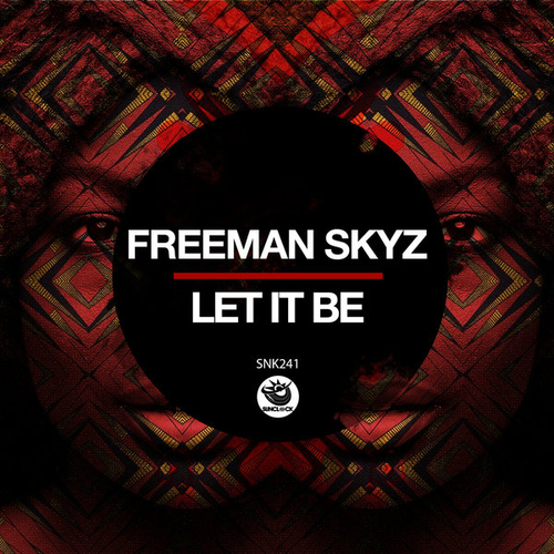 Freeman Skyz - Let it Be [SNK241]